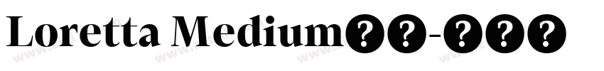 Loretta Medium字体字体转换
